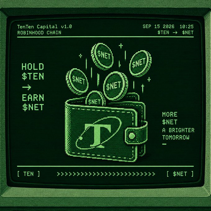 A retro green terminal screen displays "TenTen Capital v1.0" and "ROBINHOOD CHAIN" at the top, with a wallet bearing a "T" logo overflowing with "$NET" coins at the center. Text on the left reads "HOLD $TEN → EARN $NET," while the right side declares "MORE $NET A BRIGHTER TOMORROW," visually reinforcing the post's message of holding TEN tokens to earn NET rewards through the TenTen Capital protocol.