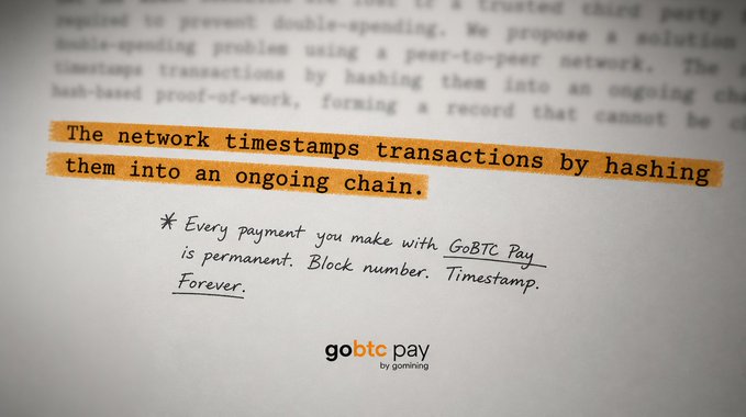 A printed excerpt from the original Bitcoin whitepaper highlights "The network timestamps transactions by hashing them into an ongoing chain," paired with handwritten-style text emphasizing that every payment through GoBTC Pay is "permanent. Block number. Timestamp. Forever." The image visually reinforces the post's point about Bitcoin's irreversibility, contrasting censorship-resistant, immutable transactions with the reversible nature of traditional banking.