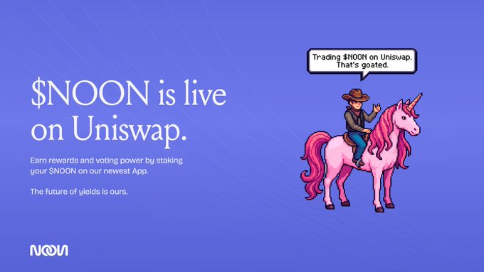 A purple promotional graphic reads “$NOON is live on Uniswap,” with smaller text about rewards, voting power, and the NOON app; a cowboy rides a pink unicorn beneath the speech bubble “Trading $NOON on Uniswap. That’s goated.”