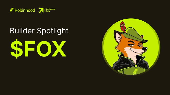 A promotional graphic for Robinhood Chain's "Builder Spotlight" featuring the $FOX token, displaying the Robinhood and Robinhood Daily logos alongside an illustration of a fox character wearing a green Robinhood-branded hat and jacket, tying to the post highlighting FoxPad as the project's utility-driven protocol on the network.