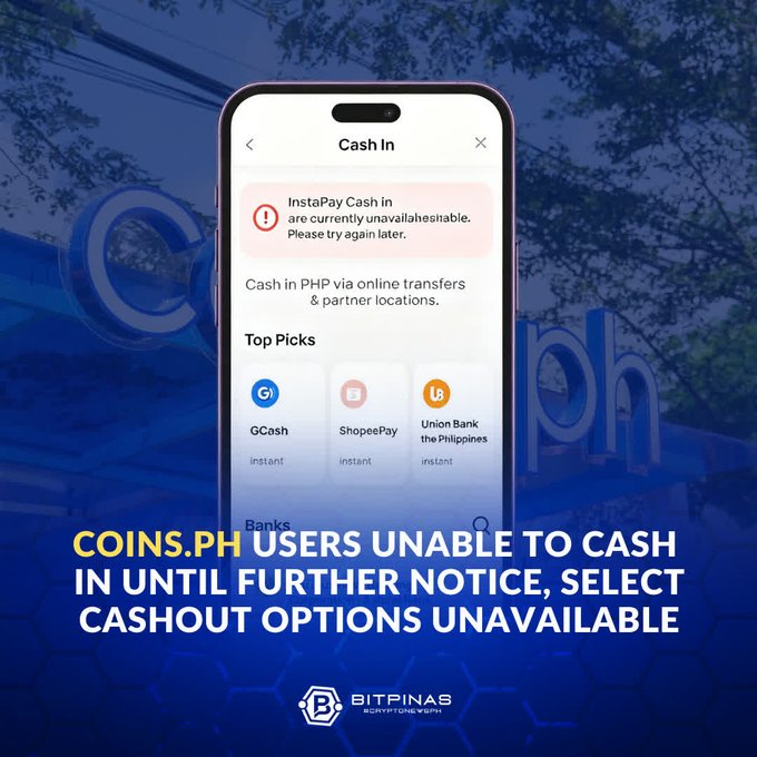 A mobile phone displaying the Coins.ph app with a notification that 'InstaPay Cash in are currently unavailable. Please try again later,' accompanied by text reading 'COINS.PH USERS UNABLE TO CASH IN UNTIL FURTHER NOTICE, SELECT CASHOUT OPTIONS UNAVAILABLE' and the BitPinas logo.