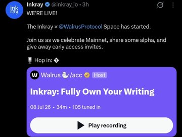 A tweet from Inkray (@inkray_io) announcing that the Inkray x Walrus Protocol Space has started, celebrating Mainnet, sharing alpha, and giving away early access invites, featuring a recording link.