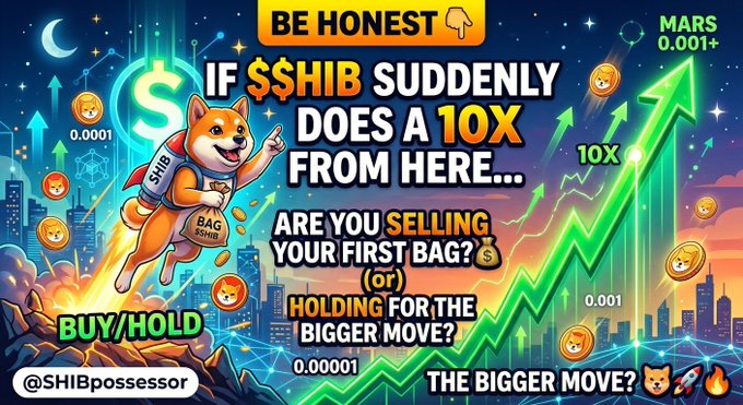 A vibrant, neon-style crypto graphic featuring a Shiba Inu mascot in a space suit with a "Bag of $SHIB" alongside green upward price arrows and floating SHIB coins, displaying the text "BE HONEST 🙊 IF $$HIB SUDDENLY DOES A 10X FROM HERE… ARE YOU SELLING YOUR FIRST BAG 💰 (Or) HOLDING FOR THE BIGGER MOVE?" with "BUY/HOLD" and "MARS 0.001+" labels, directly visualizing the post's question about whether to take profits on a 10x Shiba Inu surge or hold for further gains.