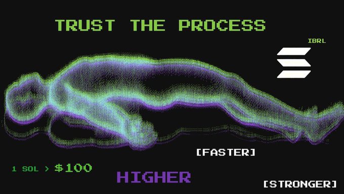 A glitchy, neon green and purple outline of a reclining figure appears on a black background with text reading 'TRUST THE PROCESS', 'IBRL', '1 SOL > $100', '[FASTER] HIGHER [STRONGER]'.