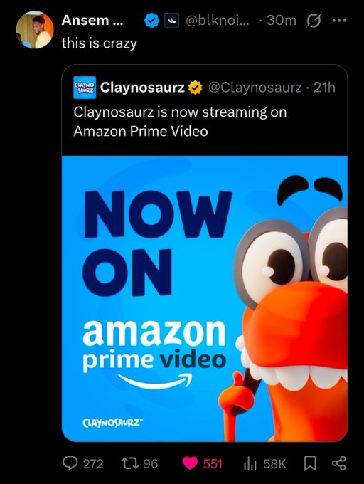 An X (Twitter) post by @blknoi commenting 'this is crazy' on a Claynosaurz announcement that it is now streaming on Amazon Prime Video, showing 58K views, 272 replies, and 551 likes.
