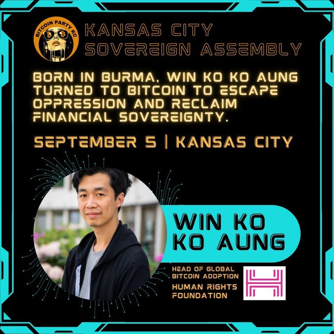 A promotional graphic for the 'Bitcoin Party KC' at the 'Kansas City Sovereign Assembly' on September 5, featuring Win Ko Ko Aung, Head of Global Bitcoin Adoption at the Human Rights Foundation, noting he was 'Born in Burma' and turned to Bitcoin for 'financial sovereignty.'