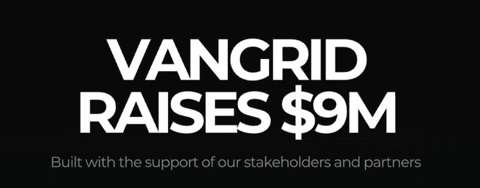 A simple black graphic with bold white text reading 'VANGRID RAISES $9M' and smaller text below stating 'Built with the support of our stakeholders and partners'.