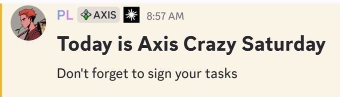 A Discord message from user "PL" in the AXIS server at 8:57 AM announcing "Today is Axis Crazy Saturday" and reminding members to sign their tasks.