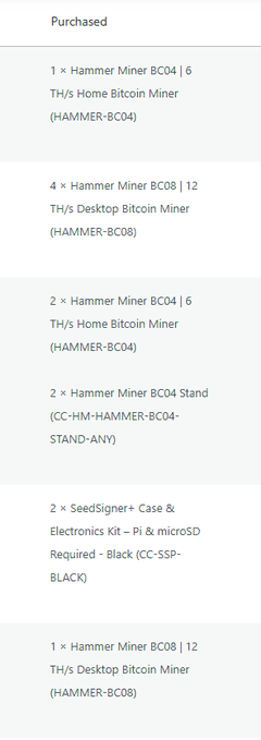 A screenshot of an online order summary titled 'Purchased', listing various cryptocurrency mining hardware including 'Hammer Miner BC04' and 'Hammer Miner BC08' units, along with SeedSigner case and electronics kit accessories.