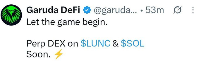 A tweet from verified account "Garuda DeFi @garuda..." posted 53 minutes ago that reads "Let the game begin. Perp DEX on $LUNC & $SOL Soon. ⚡"