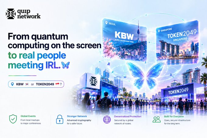 Quip Network promotional graphic with the tagline 'From quantum computing on the screen to real people meeting IRL,' advertising events KBW (Seoul) and TOKEN2049 (Singapore), with features including Global Events, Stronger Network, Decentralized Protection, and Built for Everyone.