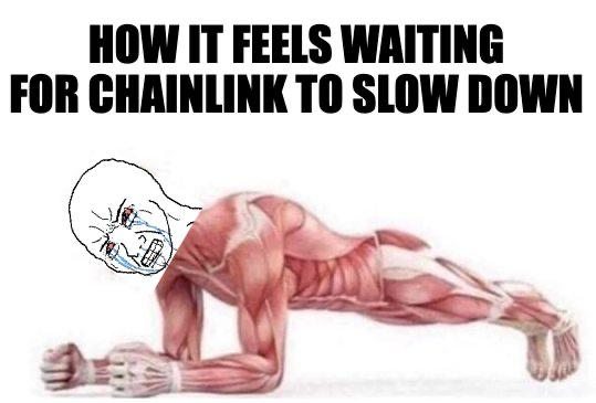The image shows a meme with the text "HOW IT FEELS WAITING FOR CHAINLINK TO SLOW DOWN" above a depiction of a crying wojak-style face superimposed on an exhausted, plank-like body, representing impatience and fatigue.

The meme humorously relates to the post by expressing the relatable crypto community frustration of watching Chainlink's $15 billion in cross-chain value migration happen so rapidly through partnerships with BitGo, Mantle, and KelpDAO—the exhaustion of witnessing Chainlink's dominance grow at an overwhelming pace.
