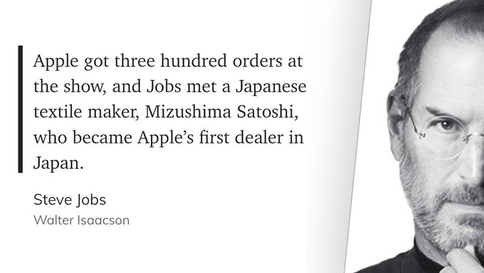 A quote from Walter Isaacson's biography: 'Apple got three hundred orders at the show, and Jobs met a Japanese textile maker, Mizushima Satoshi, who became Apple's first dealer in Japan,' alongside a photo of Steve Jobs.