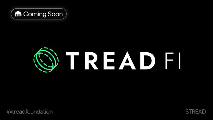 A 'Coming Soon' announcement for 'TREAD FI' (TREAD Foundation) featuring a green circular logo, with the handle @treadfoundation and ticker $TREAD displayed.