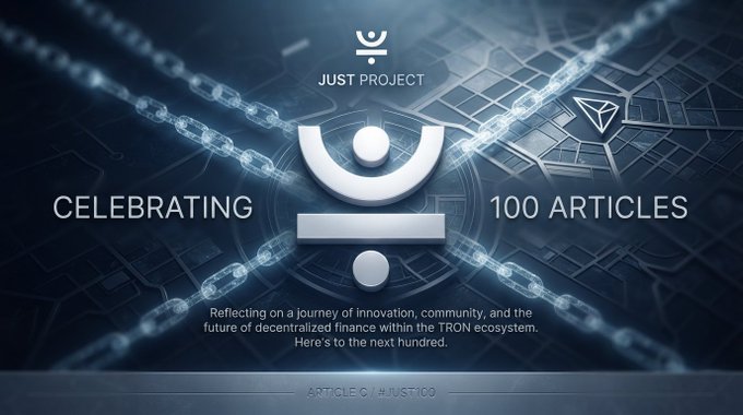 Promotional graphic with dark blue chain-link background reading 'JUST PROJECT CELEBRATING 100 ARTICLES', with text about innovation, community, decentralized finance, and the TRON ecosystem, marked ARTICLE 01 / #JUST100.