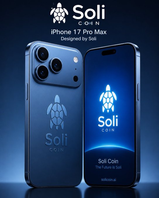 A promotional concept image showcases the "iPhone 17 Pro Max Designed by Soli," featuring two blue smartphones displaying the Soli Coin turtle logo on both the back casing and screen, with branding for "Soli Coin – The Future is Soli" and the website solicoin.ai. The sleek device imagery visually reinforces the post's theme of merging premium tech with crypto, presenting the Soli turtle as a bold symbol of an integrated digital ecosystem.