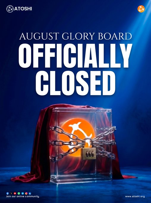 A promotional graphic from ATOSHI announces "AUGUST GLORY BOARD OFFICIALLY CLOSED" in bold white text against a dark blue background, featuring a glass display case with chains, a padlock, and the ATOSHI logo inside, visually reinforcing the closure message alongside the website www.atoshi.org and social media handles for the crypto mining community.