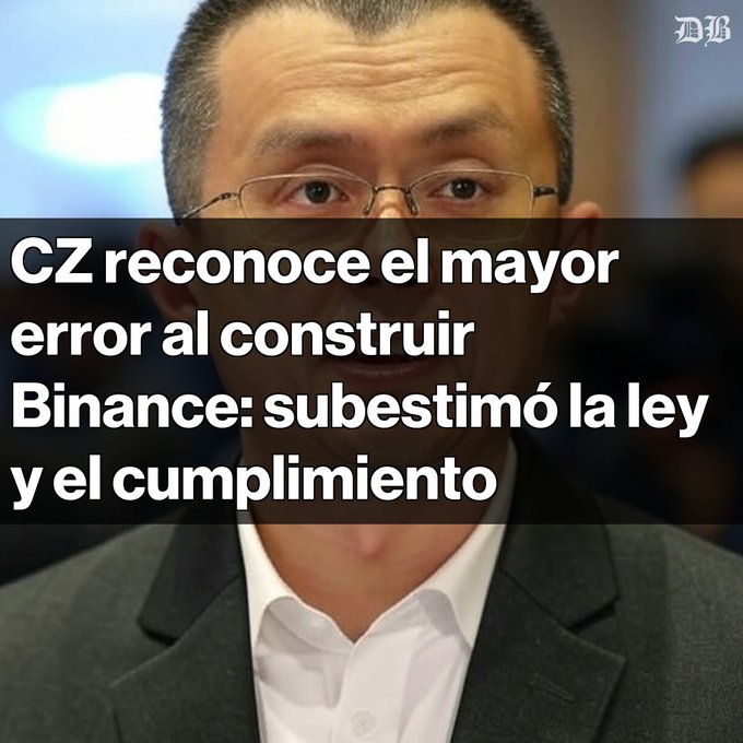 The image shows Changpeng Zhao (CZ), former CEO of Binance, with overlaid text reading "CZ reconoce el mayor error al construir Binance: subestimó la ley y el cumplimiento" (CZ acknowledges the biggest mistake building Binance: underestimating law and compliance), illustrating the article's theme of his admitted regulatory oversight.