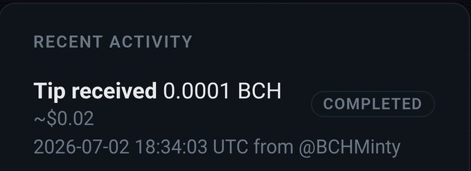 A screenshot showing a recent activity notification: 'Tip received 0.0001 BCH ~$0.02' marked as Completed on 2026-07-02 from @BCHMinty.