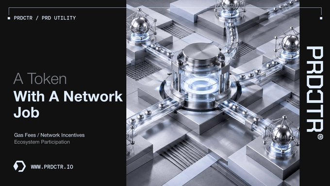 A promotional graphic for $PRD (PRDCTR / PRD UTILITY) features metallic industrial imagery with the tagline "A Token With A Network Job," highlighting the token's role as the native gas token for gas fees, network incentives, and ecosystem participation at WWW.PRDCTR.IO. The image visually reinforces the post's message by depicting the $PRD token as an integrated, functional component of the network's infrastructure rather than a standalone speculative asset.