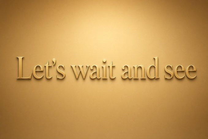 The phrase "Let's wait and see" written in elegant gold serif text on a warm beige/gold gradient background.