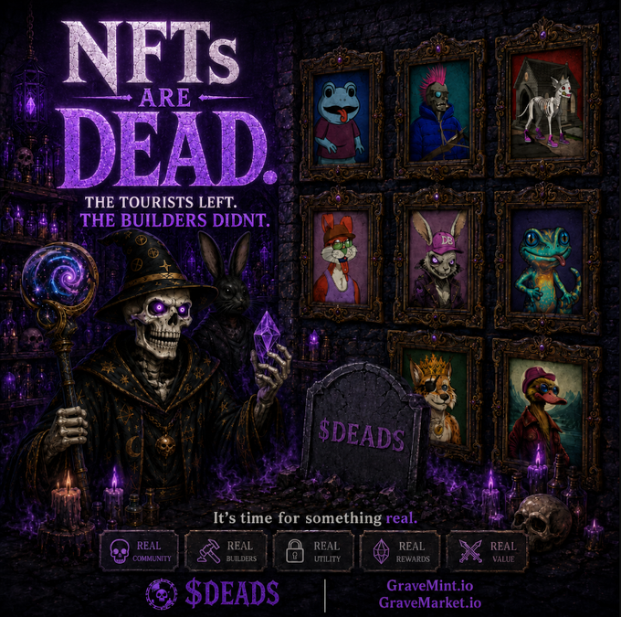 A promotional graphic featuring a skeletal wizard holding a crystal and staff, with text reading 'NFTs ARE DEAD. THE TOURISTS LEFT. THE BUILDERS DIDN'T. It's time for something real.' showcasing the $DEADS project.