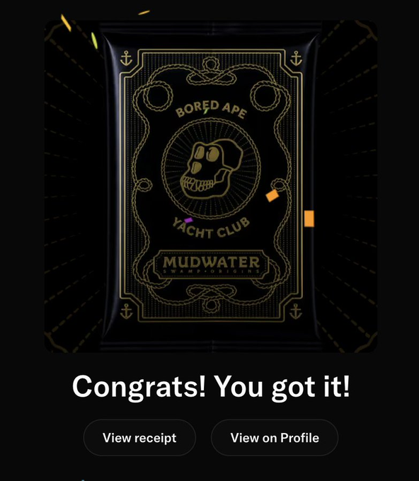 A dark digital collectible-style package labeled “BORED APE YACHT CLUB” and “MUDWATER SWAMP ORIGINS” appears above the message “Congrats! You got it!” and buttons for “View receipt” and “View on Profile.”