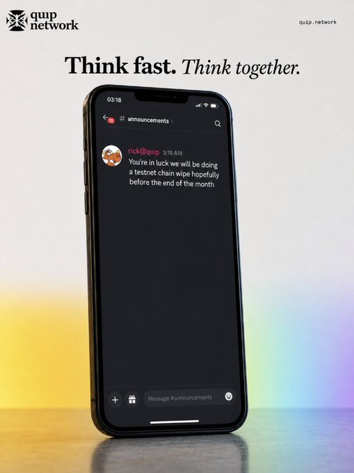 An advertisement for quip.network featuring a smartphone displaying a Discord message from rick@quip reading "You're in luck we will be doing a testnet chain wipe hopefully before the end of the month," under the heading "Think fast. Think together."