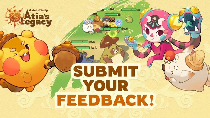 A colorful promotional banner for 'Axie Infinity - Atia's Legacy' featuring cute creature characters and text reading 'SUBMIT YOUR FEEDBACK!'.