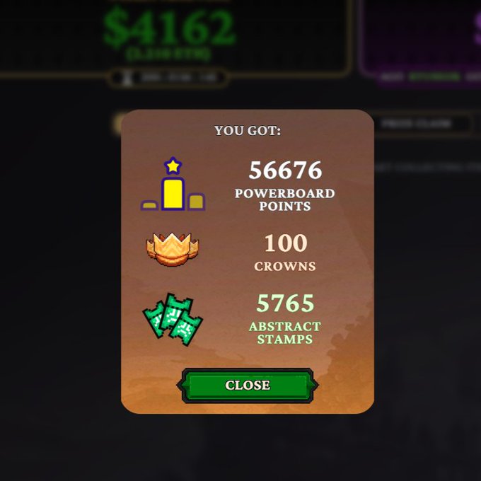 A game UI overlay showing rewards 'YOU GOT: 56676 POWERBOARD POINTS, 100 CROWNS, 5765 ABSTRACT STAMPS' with a green CLOSE button.