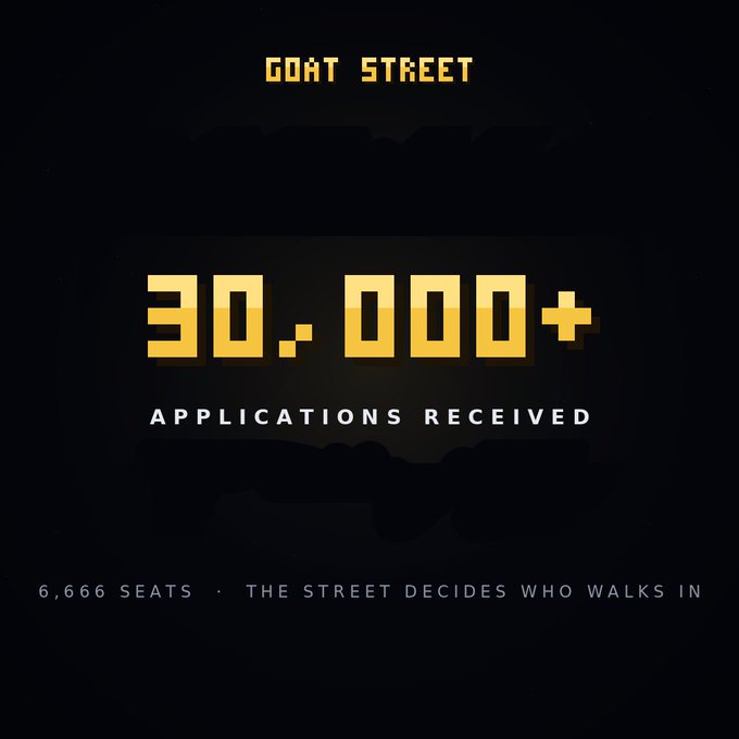A black graphic with gold text reading 'GOAT STREET', '30,000+ APPLICATIONS RECEIVED', and '6,666 SEATS · THE STREET DECIDES WHO WALKS IN'.