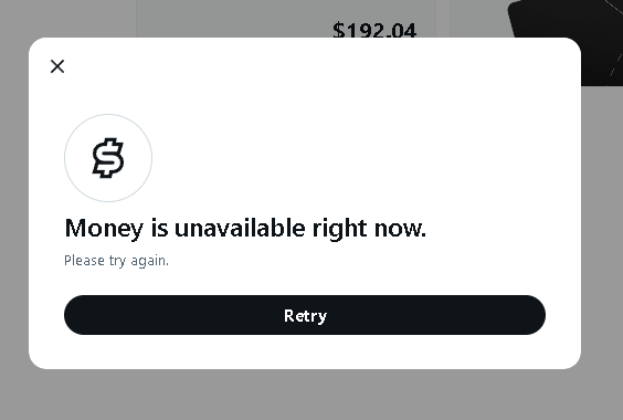 A pop-up notification stating 'Money is unavailable right now. Please try again.' with a Retry button, showing a balance of $192.04.