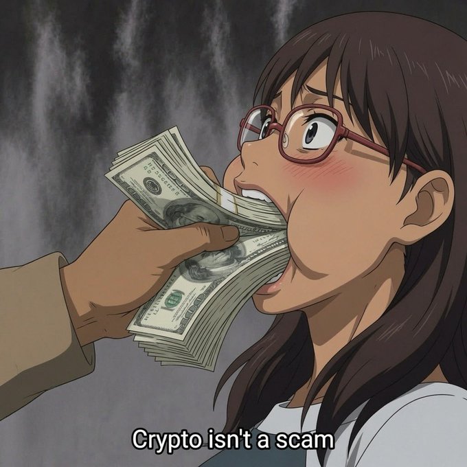 An anime-style illustration shows a bespectacled woman being force-fed a thick stack of US dollar bills by a hand, with the caption "Crypto isn't a scam" displayed at the bottom.