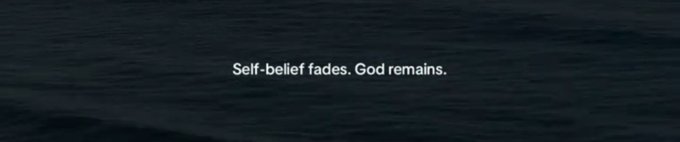 A dark image of ocean waves with white text overlaid that reads, 'Self-belief fades. God remains.'