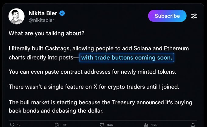 A tweet from Nikita Bier (@nikitabier) defending his contributions to X's crypto features, highlighting that he built Cashtags to embed Solana and Ethereum charts directly in posts, with trade buttons coming soon. The post also notes that the bull market is starting due to Treasury bond buybacks debasing the dollar, and has garnered 84K likes and 16K views. The image supports the caption's mention of Nikita Bier confirming the upcoming trade buttons feature that will build on his existing Cashtags work.