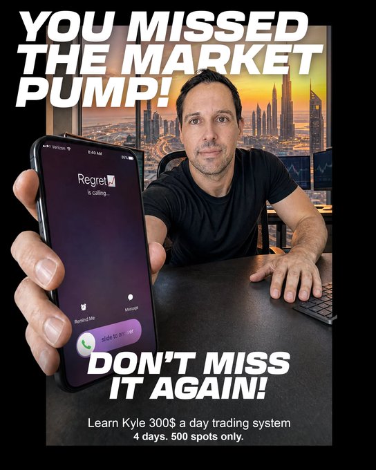 A man holds a phone displaying a "Regret is calling" incoming call screen, set against a backdrop of a Dubai cityscape, with bold text reading "YOU MISSED THE MARKET PUMP!" and "DON'T MISS IT AGAIN! Learn Kyle 300$ a day trading system. 4 days. 500 spots only." The image promotes a trading course by Kyle, tying into the post's claim about his impressive track record of timing market tops and bottoms in two consecutive cycles.