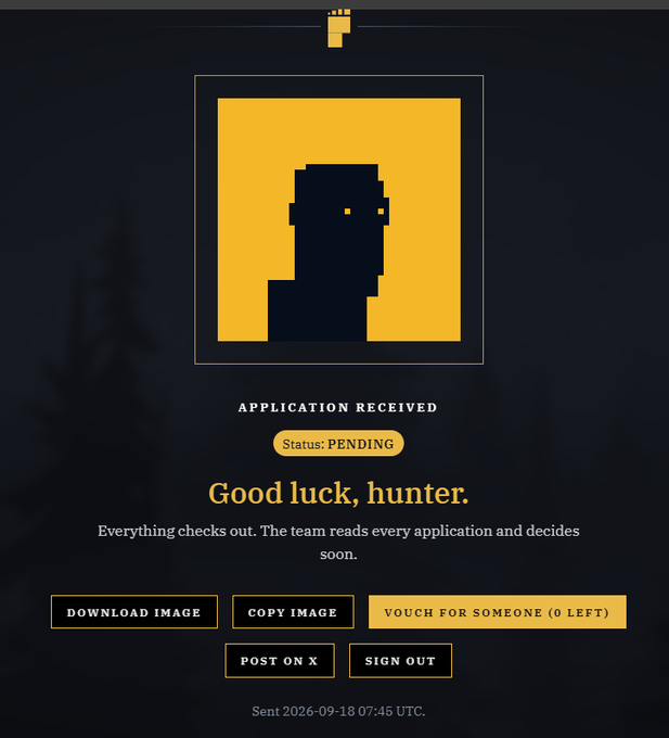 An application confirmation screen with a yellow pixelated face graphic, reading 'APPLICATION RECEIVED', 'Status: PENDING', 'Good luck, hunter.', and 'Everything checks out. The team reads every application and decides soon.', with options to 'DOWNLOAD IMAGE', 'COPY IMAGE', 'VOUCH FOR SOMEONE (0 LEFT)', 'POST ON X', and 'SIGN OUT'.