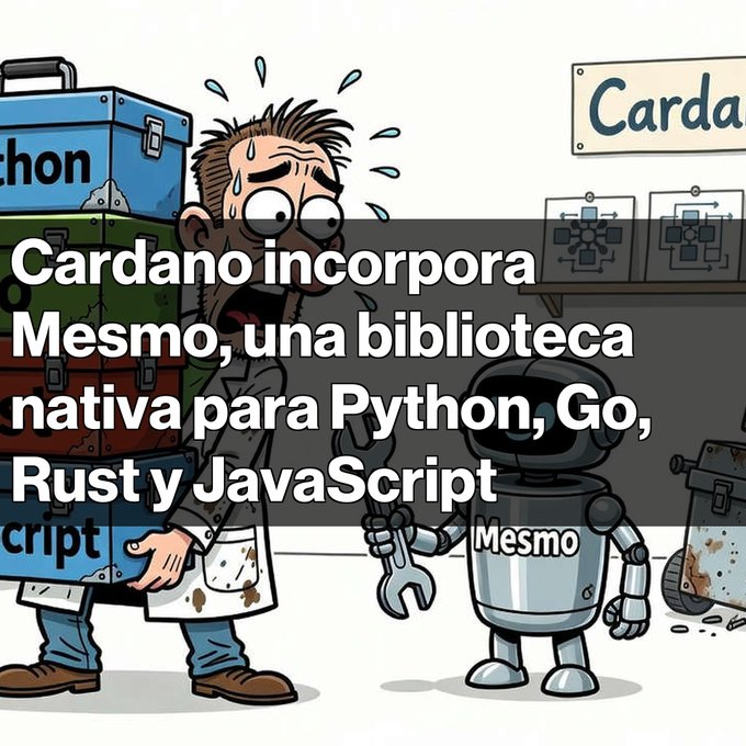 A cartoon illustration with Spanish text reading 'Cardano incorpora Mesmo, una biblioteca nativa para Python, Go, Rust y JavaScript', depicting a sweating worker and a robot labeled 'Mesmo' in front of 'Cardano' boxes.
