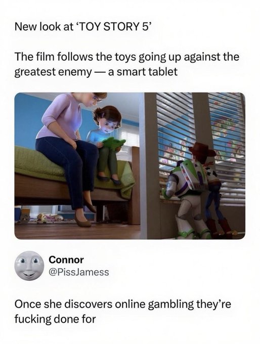 A social media post mocking 'TOY STORY 5' as the toys fighting a smart tablet, with a screenshot of a child and Buzz Lightyear peeking through blinds, captioned by user @PissJamess: 'Once she discovers online gambling they're fucking done for'.