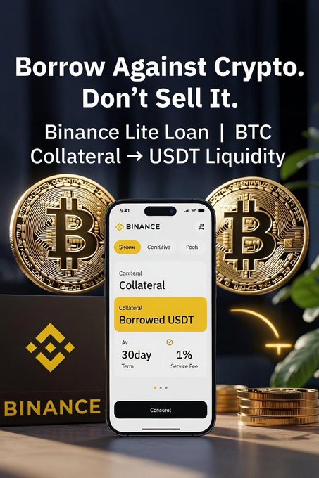 A promotional graphic for Binance Lite Loan featuring the headline "Borrow Against Crypto. Don't Sell It." alongside a smartphone displaying the Binance app interface, flanked by physical Bitcoin coins and the Binance logo. The app screen highlights "BTC Collateral → USDT Liquidity" with details showing a 30-day term and 1% service fee, visually reinforcing the post's message about accessing cash without selling BTC holdings.