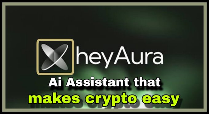 A promotional graphic for 'heyAura' AI Assistant with the tagline 'AI Assistant that makes crypto easy' displayed below the app's logo.