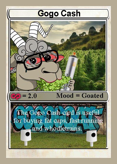 A trading card titled 'Gogo Cash' features an anthropomorphic goat character with red glasses holding a fat spliff, with text noting its mood as 'Goated' and usefulness for 'buying fat caps, fast running and whodletrains.'