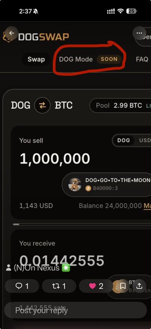 The image shows a screenshot of the DOGSWAP platform's "DOG Mode" interface (highlighted with a red circle and marked "SOON"), featuring a DOG↔BTC swap screen where 1,000,000 DOG is being sold for 0.01442555 BTC (approximately 1,143 USD), with the user "DOG•GO•TO•THE•MOON" having a balance of 24,000,000 DOG. This visual ties directly to the post's playful reference to the upcoming "DOG Mode" feature, showcasing a real swap interface and teasing the platform's continued development beyond just the design phase.