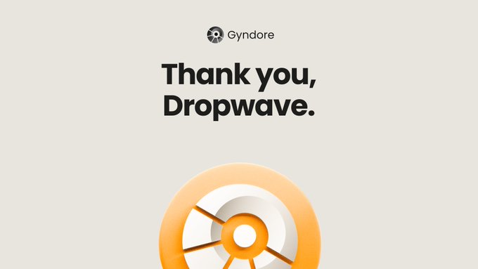 A minimalist graphic with 'Gyndore' logo displays 'Thank you, Dropwave.' above an orange wheel/spool icon.
