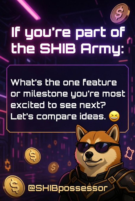 A promotional graphic for SHIB cryptocurrency featuring a cartoon Shiba Inu wearing sunglasses, asking 'If you're part of the SHIB Army: What's the one feature or milestone you're most excited to see next? Let's compare ideas.' with the handle @SHIBpossessor.