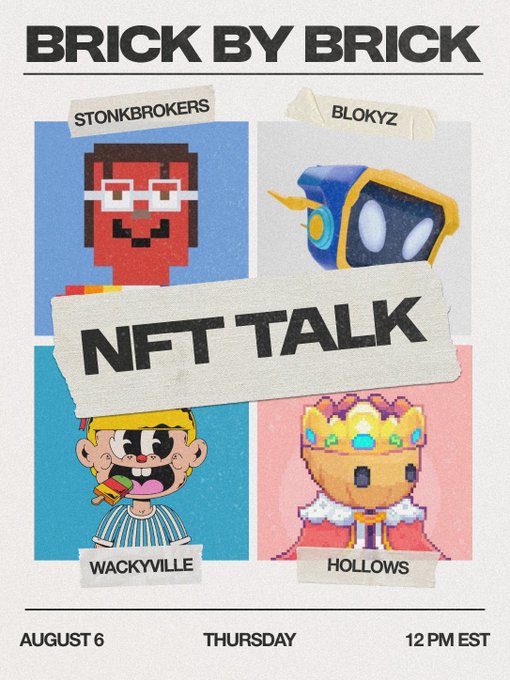 A promotional flyer for 'BRICK BY BRICK: NFT TALK' featuring four pixel-art NFT characters (StonkBrokers, Blokyz, WackyVille, Hollows), scheduled for August 6, Thursday at 12 PM EST.