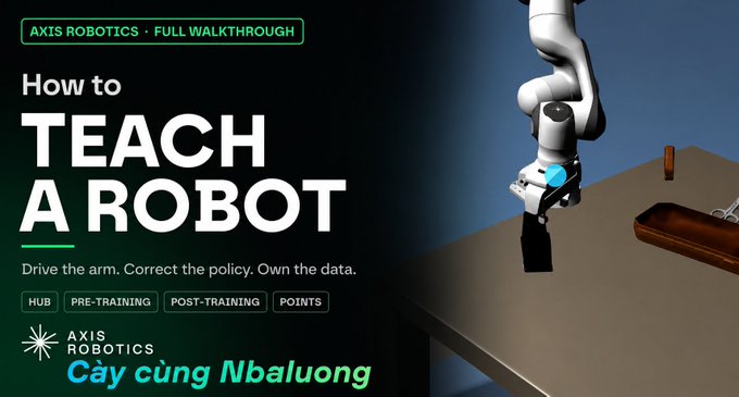 A thumbnail for a video titled 'How to TEACH A ROBOT' by Axis Robotics, showing a 3D-rendered robotic arm, with Vietnamese text 'Cây củng Nbaluong' at the bottom.