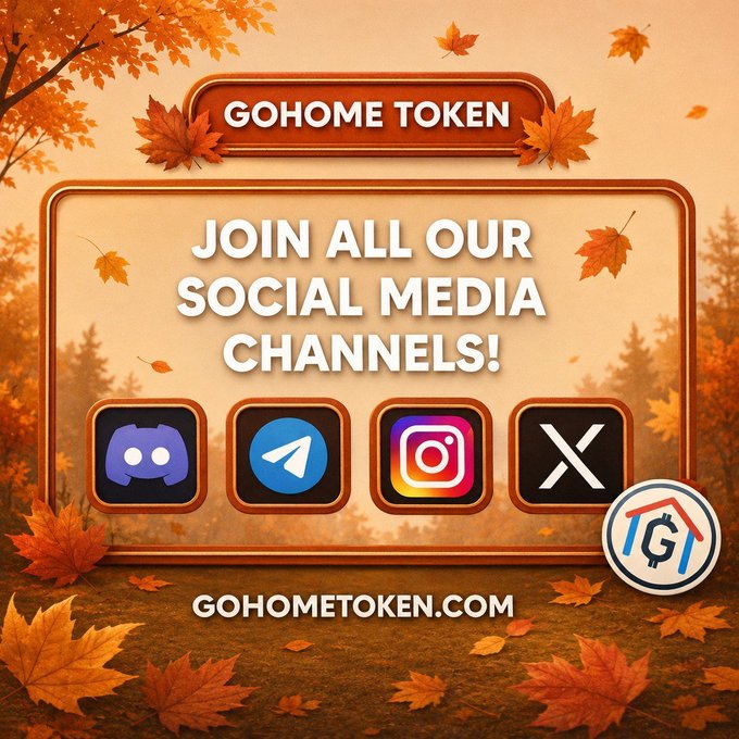 A promotional graphic with an autumn leaves background displays 'GOHOME TOKEN' at the top and 'JOIN ALL OUR SOCIAL MEDIA CHANNELS!' in the center, alongside icons for Discord, Telegram, Instagram, and X, plus the website 'GOHOMETOKEN.COM'.