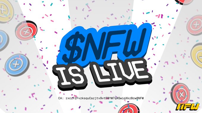 A graphic with the text '$NFW IS LIVE' featuring colorful confetti, plus and minus icons, and a contract address 'CA: rxcZrZFvzksquCazJtv9vtE6YW7Q4Sw1QXkzBcw$NFW'.
