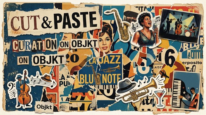 A colorful collage-style illustration promoting a 'CUT & PASTE CURATION ON OBJKT' event for 'LA JAZZ' and 'BLU NOTE', featuring images of musicians, instruments, and jazz-themed graphics.